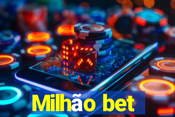 Milhão bet